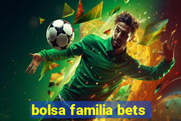 bolsa familia bets